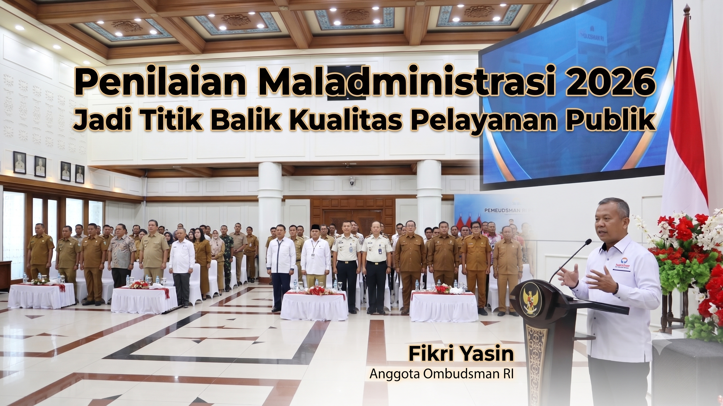 Penilaian Maladministrasi  Jadi Titik Balik Kualitas Pelayanan Publik 