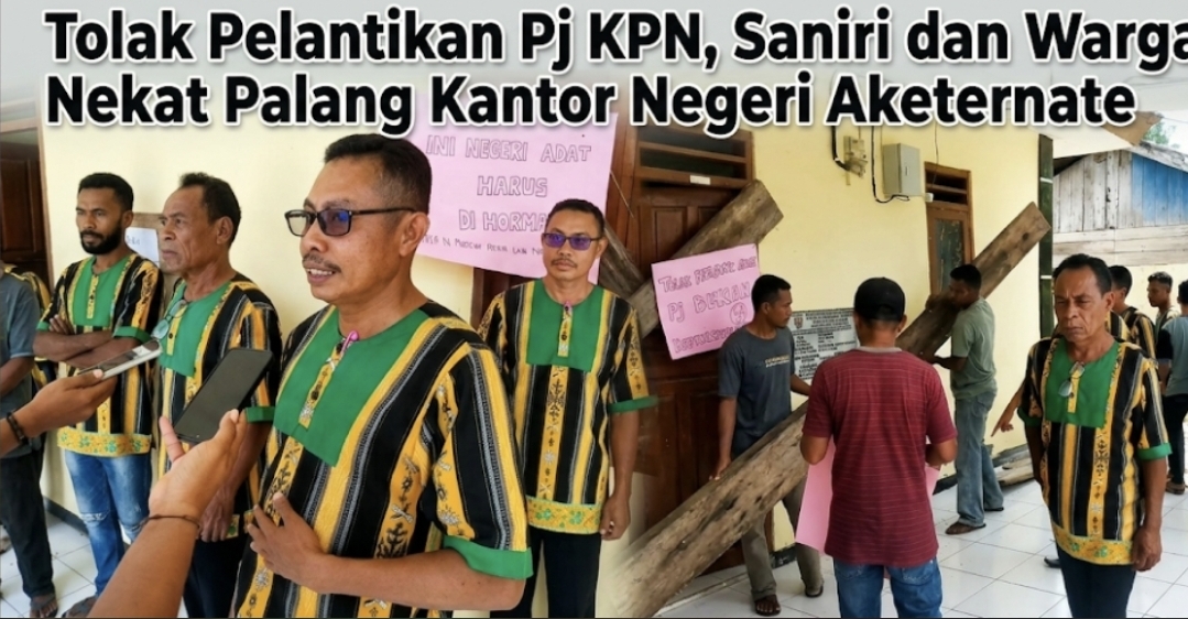 ​Tolak Pelantikan Pj KPN, Saniri dan Warga Nekat Palang Kantor Negeri Aketernate